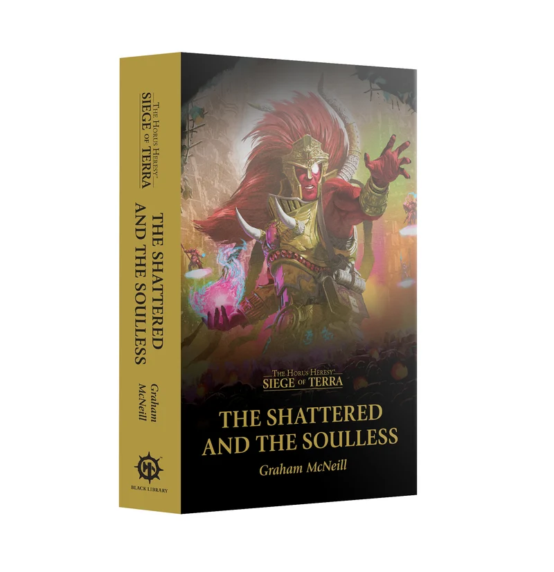 Warhammer: 40K - Novel - Siege of Terra: The Shattered and the Soulless (PB)