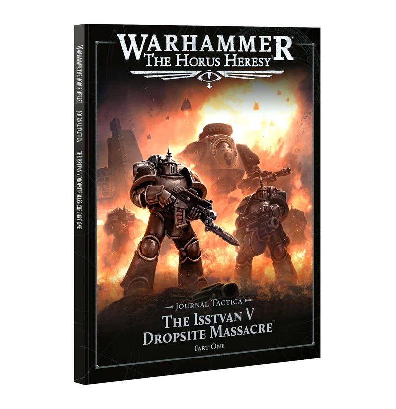 Warhammer: The Horus Heresy - Journal Tactica: The Isstvan Dropsite Massacre - Part 1